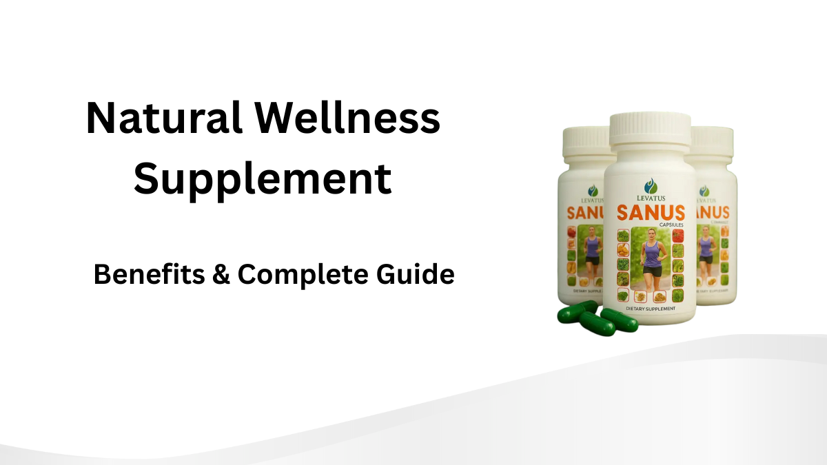 Sanus Review 2026 – Benefits, Ingredients, Uses & Complete Wellness Guide